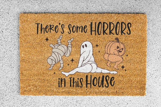 "There's Some Horrors In This House" Custom Door Mat