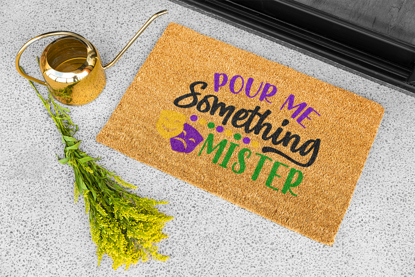 "Pour Me Something Mister" Custom Door Mat