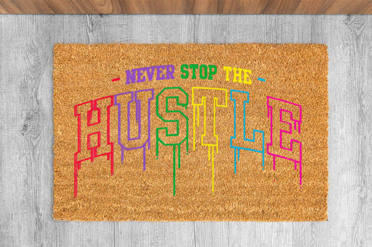 "Never Stop The Hustle" Custom Door Mat